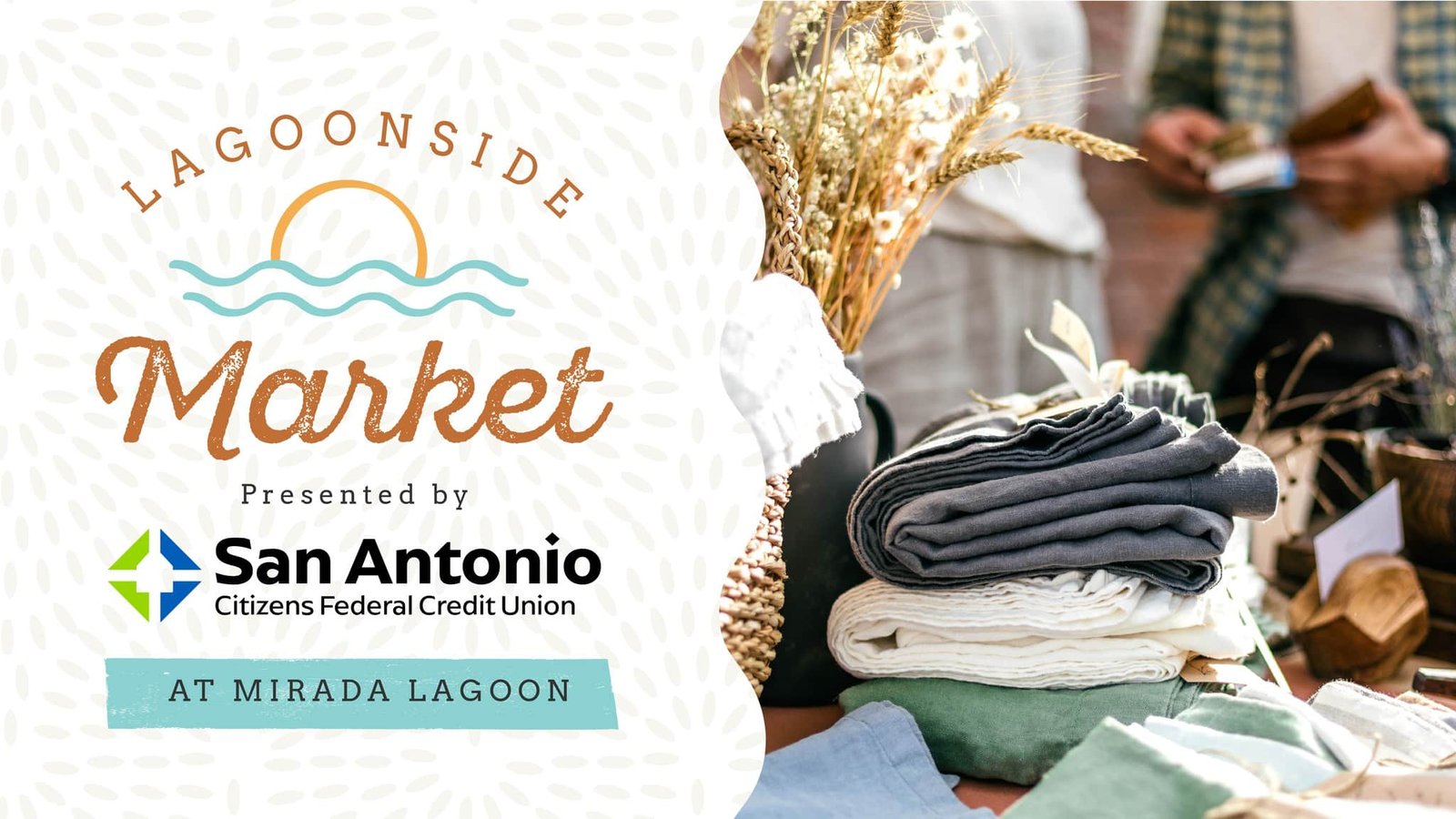 Lagoonside Market at Mirada Lagoon presented by San Antonio Citizens Federal Credit Union. An image of folded fabric on a table at a market.